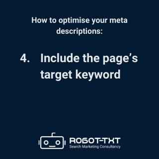 How to optimise meta descriptions – include the page’s target keyword. Robot-TXT Search Marketing Consultancy.
