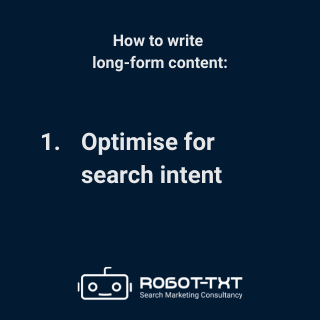How to write long-form content: optimise for search intent. Robot-TXT Search Marketing Consultancy.