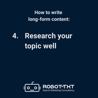 How to write long-form content: research your topic well. Robot-TXT Search Marketing Consultancy.