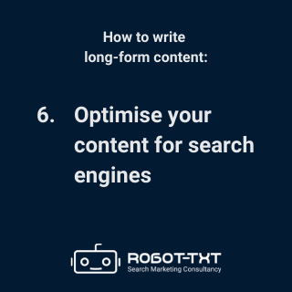 How to write long-form content: optimise your content for search engines. Robot-TXT Search Marketing Consultancy.