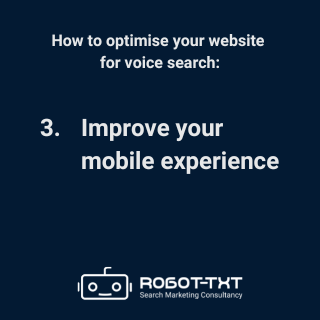 How to optimise a website for voice search: 3 Improve your mobile experience. Robot-TXT Search Marketing Consultancy.