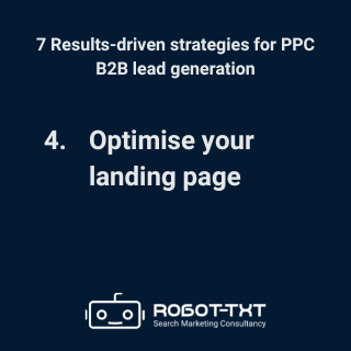 7 B2B PPC lead generation strategies: 4 Optimise your landing page. Robot-TXT Search Marketing Consultancy.