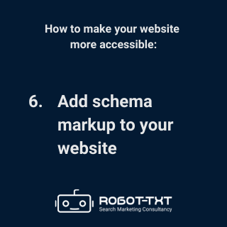 How to make your website accessible: 6 Add schema markup to your website. Robot-TXT Search Marketing Consultancy