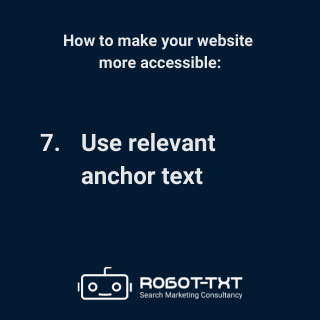 How to make your website accessible: 7 Use relevant anchor text. Robot-TXT Search Marketing Consultancy