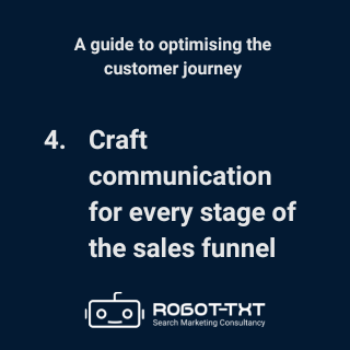 A guide to optimising the customer journey: 4 Content for every sales funnel stage. Robot-TXT Search Marketing Consultancy.