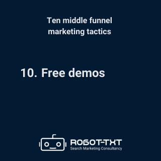 Middle Funnel Marketing Tactics: 10 Free demos. Robot-TXT Search Marketing Consultancy.