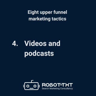 Upper Funnel Marketing Tactics: 4 Videos and podcasts. Robot-TXT Search Marketing Consultancy.