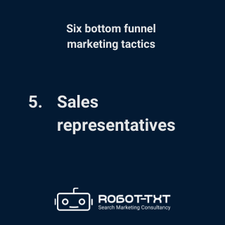 Bottom-Funnel Marketing Tactics: 5 Sales representatives. Robot-TXT Search Marketing Consultancy.