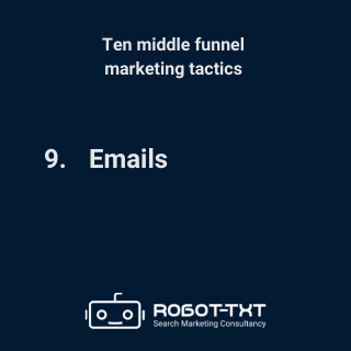 Middle Funnel Marketing Tactics: 9 Emails. Robot-TXT Search Marketing Consultancy.