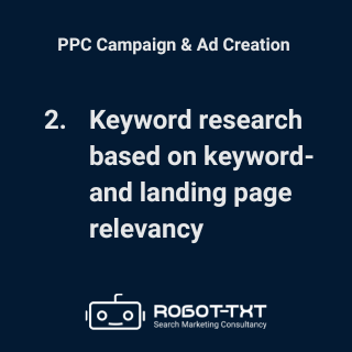 PPC Campaign Setup. Keyword research based on keyword- and landing page relevancy. Robot-TXT Search Marketing Consultancy.