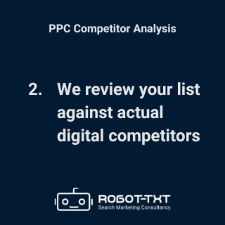 PPC Competitor Analysis: Step 2: Review your list against actual digital competitors. Robot-TXT Search Marketing Consultancy.