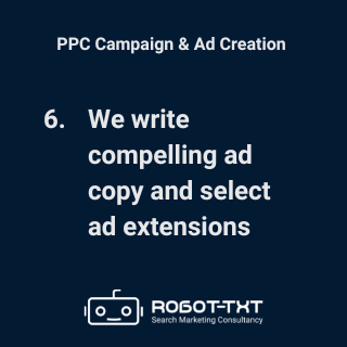 PPC Campaign Setup. We write compelling ad copy and select ad extensions. Robot-TXT Search Marketing Consultancy.
