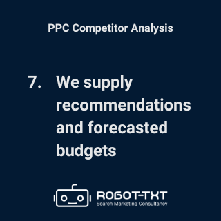 PPC Competitor Analysis: Step 7: We supply recommendations and forecasted budgets. Robot-TXT Search Marketing Consultancy.