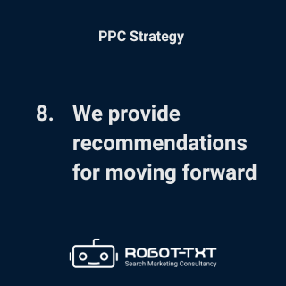 PPC Strategy. We provide recommendations for moving forward. Robot-TXT Search Marketing Consultancy.