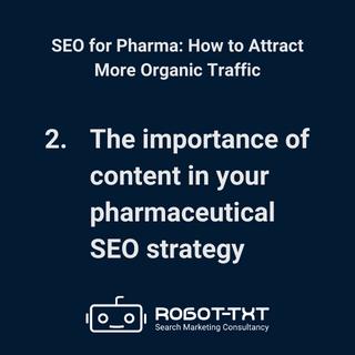 SEO for Pharma: 2 The importance of content in your pharmaceutical SEO strategy. Robot-TXT Search Marketing Consultancy.