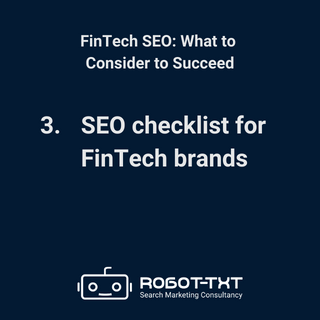 FinTech SEO: What to Consider to Succeed_3 SEO checklist for FinTech brands. Robot-TXT Search Marketing Consultancy.