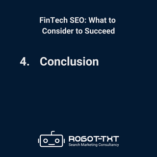 FinTech SEO: What to Consider to Succeed_4 Conclusion. Robot-TXT Search Marketing Consultancy.