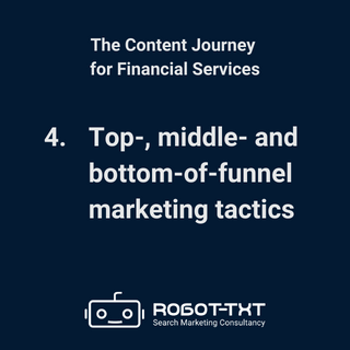 The Content Journey for Financial Services: 4 Sales funnel marketing tactics. Robot-TXT Search Marketing Consultancy.