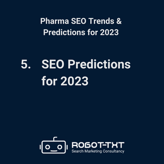 4 Pharma SEO Trends for 2023. SEO Predictions for 2023. Robot-TXT Search Marketing Consultancy.