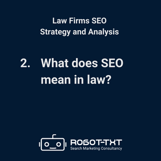 Law Firms SEO Strategy and Analysis. What does SEO mean in law? Robot-TXT Search Marketing Consultancy.