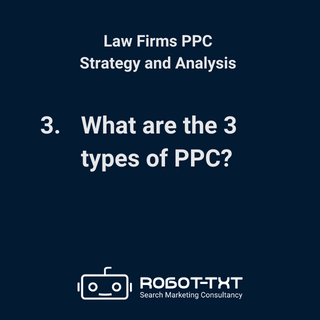 PPC for Law Firms. What are the 3 types of PPC? Robot-TXT Search Marketing Consultancy.