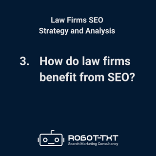 Law Firms SEO Strategy and Analysis. How do law firms benefit from SEO? Robot-TXT Search Marketing Consultancy.