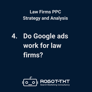 PPC for Law Firms. Do Google ads work for law firms? Robot-TXT Search Marketing Consultancy.
