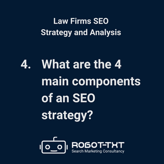 Law Firms SEO Strategy and Analysis. The 4 main components of an SEO strategy. Robot-TXT Search Marketing Consultancy.