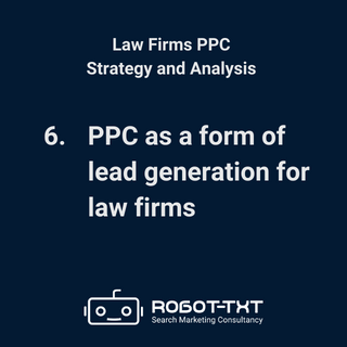 PPC for Law Firms. PPC as a form of lead generation for law firms. Robot-TXT Search Marketing Consultancy.