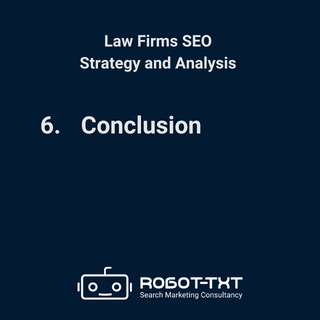 Law Firms SEO Strategy and Analysis. Conclusion. Robot-TXT Search Marketing Consultancy.