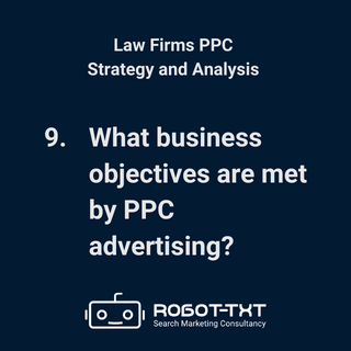 PPC for Law Firms. What business objectives are met by PPC advertising? Robot-TXT Search Marketing Consultancy.